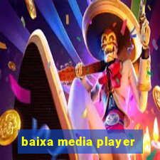 baixa media player